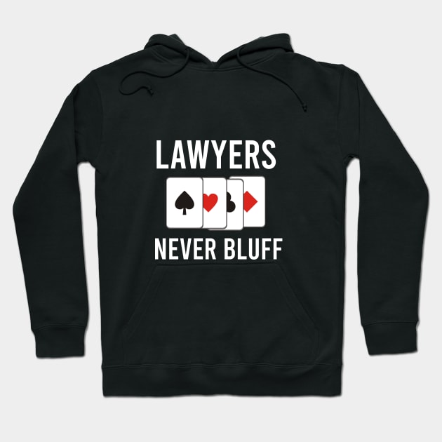 Lawyers never bluff Hoodie by cypryanus